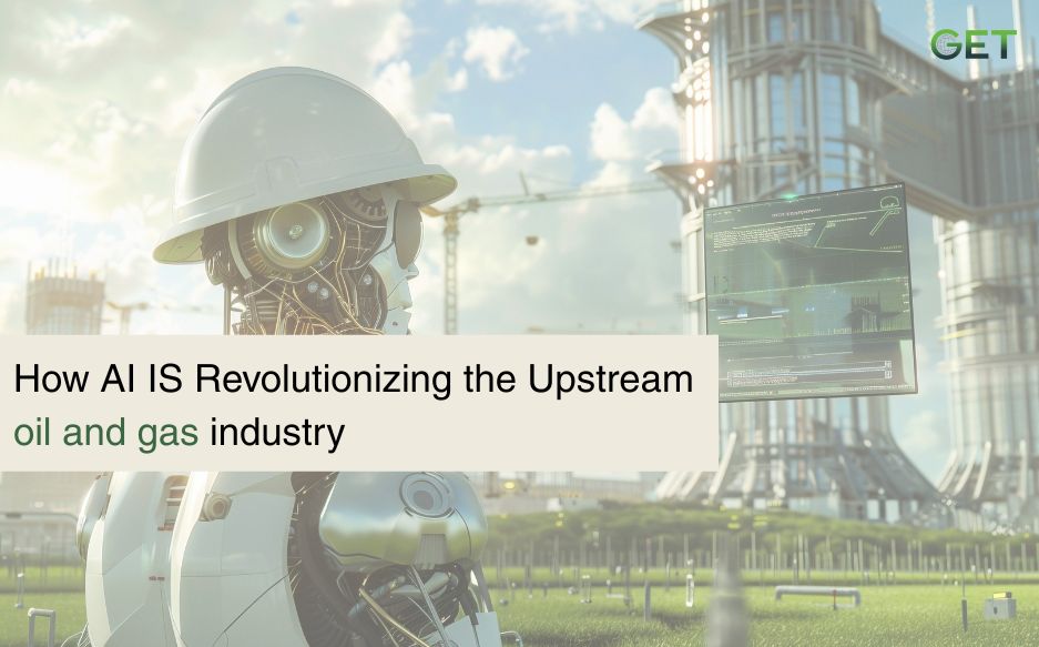 AI Is Revolutionizing the Upstream Oil and Gas Industry