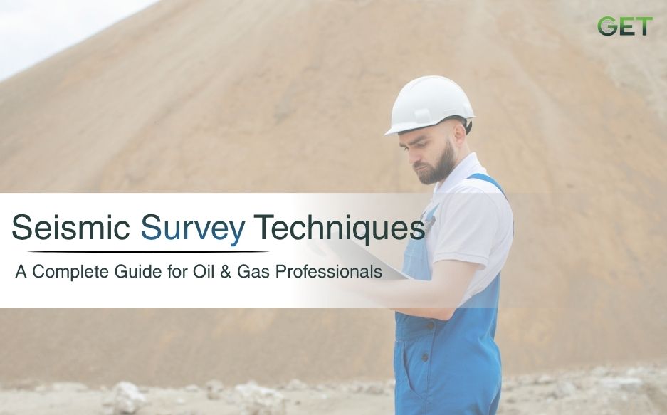 Seismic Survey Techniques in Upstream Oil and Gas